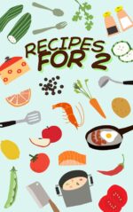 The Cooking for Two Cookbook: 69 Perfectly Portioned Recipes for Two People Home Kitchen Book