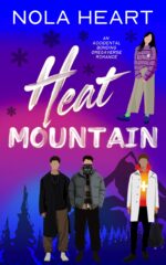 Heat Mountain: an Accidental Bonding Omegaverse Romance