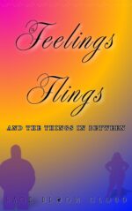 Feelings, Flings, and the Things in Between