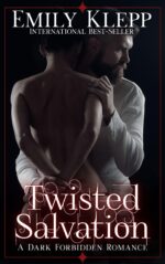 Twisted Salvation: a Dark Forbidden Romance