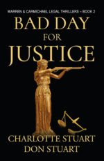 Bad Day for Justice: a Courtroom Drama Legal Mystery & Carmichael Legal Thrillers Book