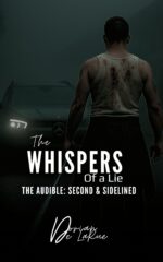 The Whispers of a Lie - the Audible: Second & Sidelined