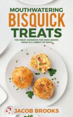 Mouthwatering Bisquick Treats: the Great Cookbook for Using Baking Mixes in a Variety of Ways!