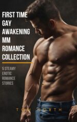 First Time Gay Awakening Mm Romance Collection: Five Super Steamy Straight to Gay Erotic Romance Stories.