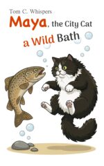 Maya, the City Cat: a Wild Bath : a Funny Story About Taking a Bath in the Wild, Friendship, Paying Attention to New Things and Learning Your Lesson