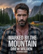 Marked by the Mountain: Steamy Mountain Man Romance Men Book