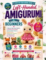 Left-handed Amigurumi for Beginners: a Step-by-step Visual Guide to Crocheting Cute Animals, Reading Simple Patterns, Shaping Pieces, Sewing Parts ... Toys Left-handed Maker Series Book