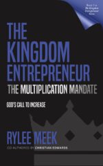 The Kingdom Entrepreneur: the Multiplication Mandate: God's Call to Increase