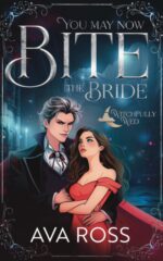 You May Now Bite the Bride: a Witchy-vampire Romcom Wed Book