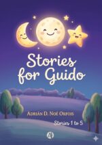 Stories for Guido: Five Fantasy Tales to Face Reality – for Children and Adults Who Still Believe in Magic