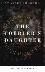 The Cobbler's Daughter: a Christian Fable Christian Fables