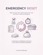 Emergency Reset: What to Clean First, What to Ignore for Now, and How to Make Fast Progress Life,