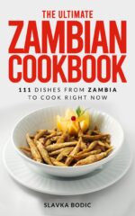 The Ultimate Zambian Cookbook: 111 Dishes From Zambia to Cook Right Now Cuisines Book