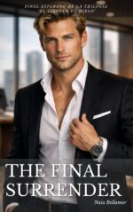 The Final Surrender: the Most Impregnable Man in the Circle. and the Only Woman Who Doesn't Have a System to Process. Ice Circle: the Complete Trilogy Book