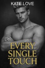 Every Single Touch: a Dark Possessive Stepbrother Romance Dark