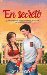 En Secreto : Romántica Contemporánea. Friends to Lovers. Serie #1 Romántica New Adult, Bilogía Secretos Y