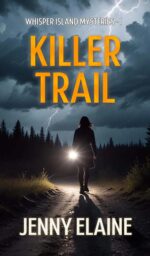 Killer Trail: a Whisper Island Mystery Novel - Book 1 Island