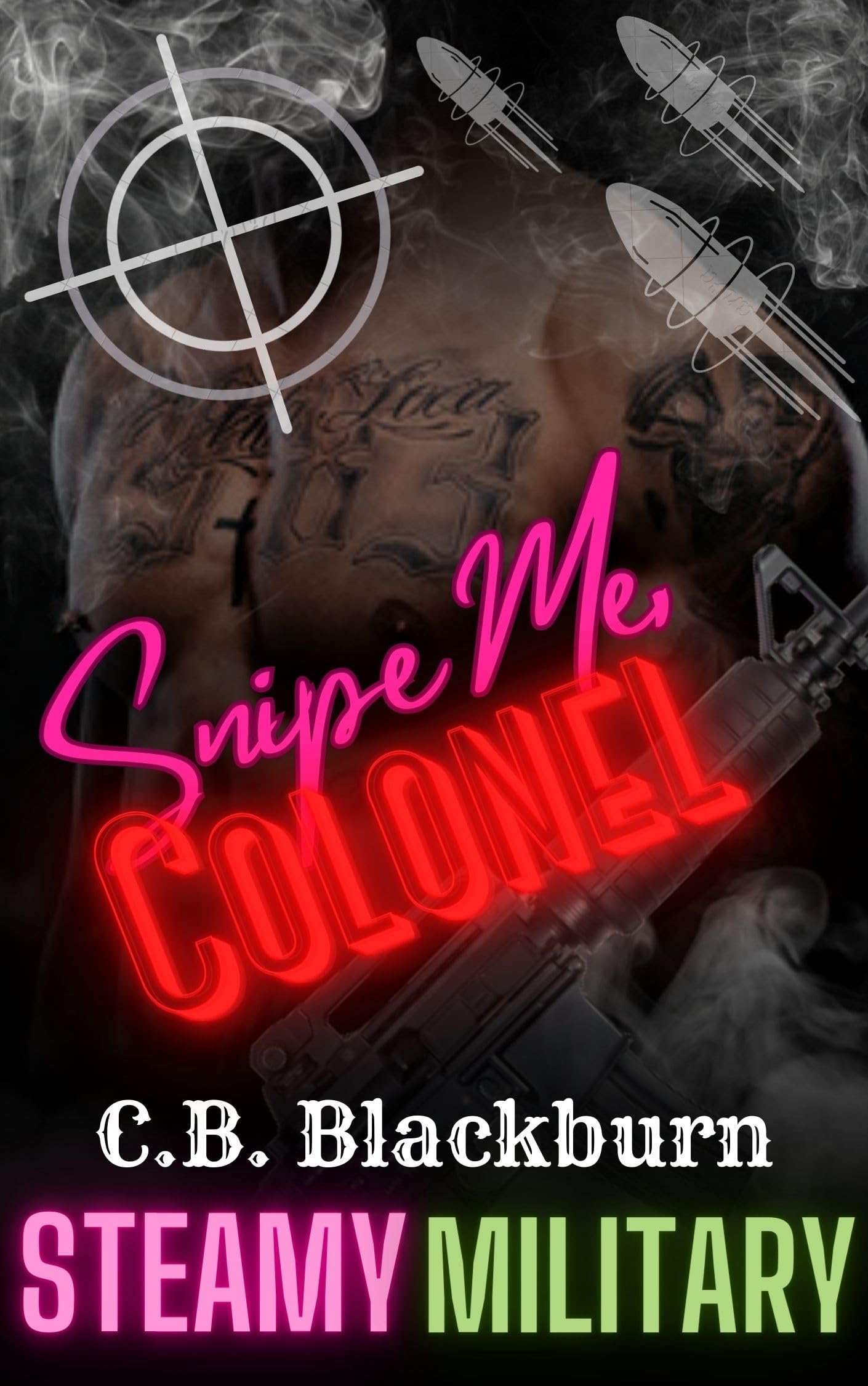 Snipe Me, Colonel!: a Dark Military Romance And
