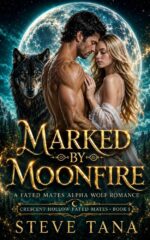Marked by Moonfire:: a Fated Mates Alpha Wolf Romance: Crescent Hollow Fated Mates Series — Book 1