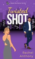 Twisted Shot: a Slow Burn, Secret Identity Hockey Romance Me Home Book