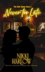 Never Too Late : the Noir Series Book 1 Now With a Bonus: Mel and Noah's First Christmas!