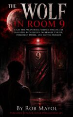 The Wolf in Room 9: a Gay Mm Paranormal Shifter Romance of Haunted Bathhouses, Werewolf Curses, Forbidden Desire, and Gothic Horror