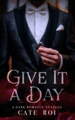 Give It a Day: an Arranged Marriage Mafia Romance Novella Standalone Series Book