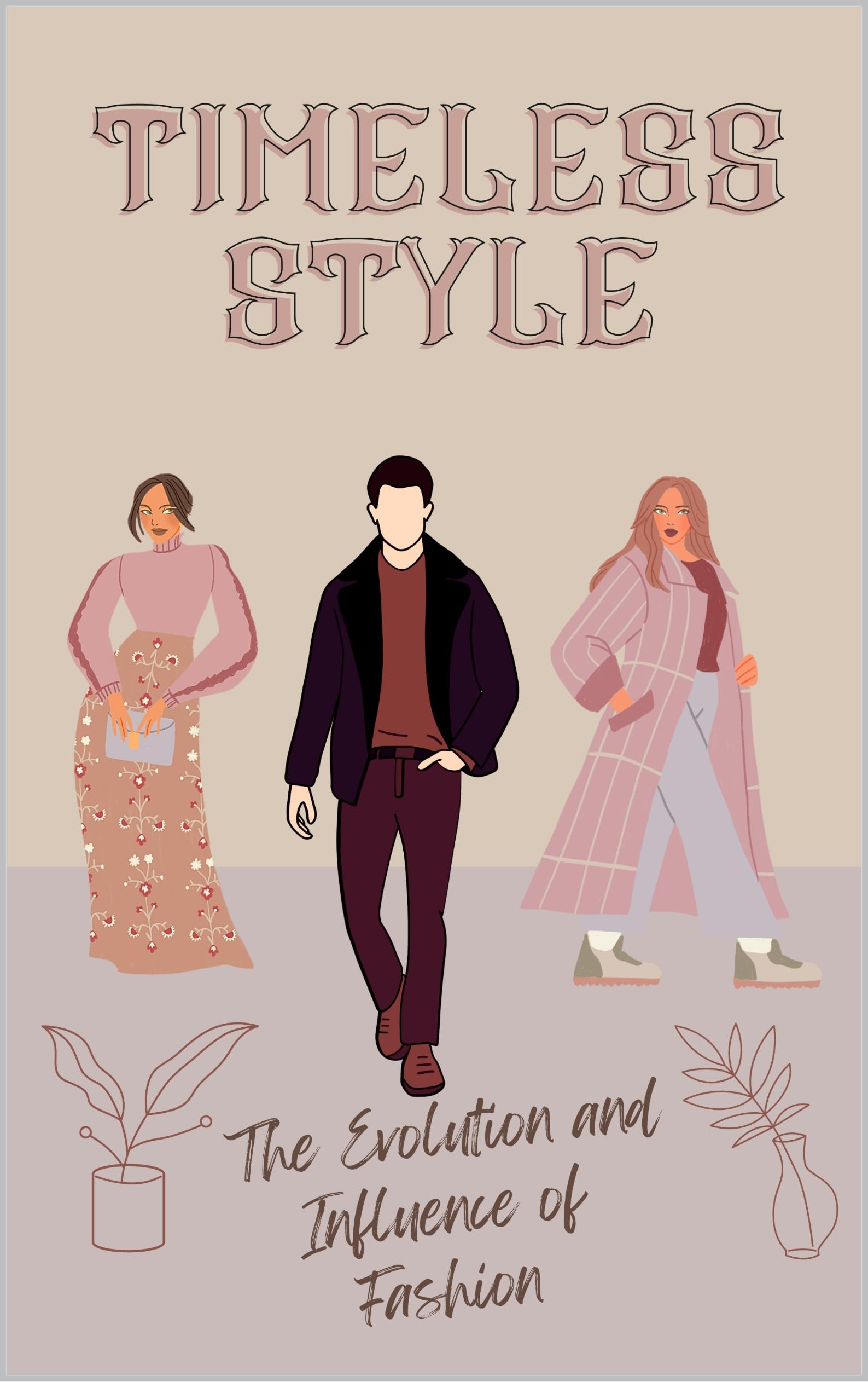 Timeless Style : the Evolution and Influence of Fashion