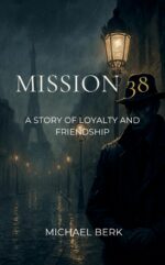 Mission 38: a Story of Loyalty and Friendship Monroe Book