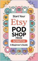 Start Your Etsy Pod Shop From Scratch: a Beginner’s Guide