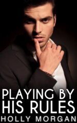 Playing by His Rules: [a Full Steam, Spicy & Forbidden Age Gap Romance With a Hot Older Man] Brother's