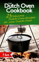 The Dutch Oven Cookbook: 25 Delicious Dutch Oven Recipes for Your Dutch Oven