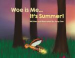 Woe Is Me...it's Summer! Is Me:the