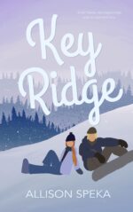 Key Ridge: a Small Town, Enemies-to-lovers, Pro Snowboarder Romance.