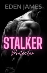 Stalker Protector: a Forbidden, Obsessive, Age-gap Romance. Obsessions Book