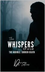 The Whispers of a Lie - the Audible: Sudden Death