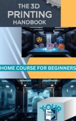 The 3d Printing Handbook: Course Overview