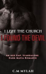 I Left the Church. I Found the Devil.: an Age Gap, Standalone Dark Mafia Romance