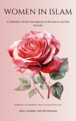 Women in Islam: a Collection of Sermons on Women in Islam, Based on the Quran and the Sunnah