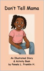 Don't Tell Mama: a Mother-child Picture & Activity Book Celebrating Love, Faith, and Family