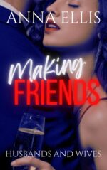 Making Friends: Fun and Spicy Open Marriage Series and Wives Book