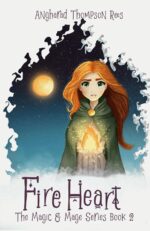 Fire Heart: an Epic Magical Fantasy Adventure for Girls Aged 8-12 and Mage Series Book