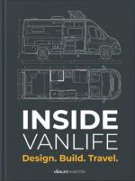 Inside Vanlife: a Complete Guide to Van Conversion and Van Life: Layout Design, Electrical & Plumbing Systems, Costs, and Us Regulations