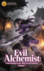Evil Alchemist: From Picking Up the Mad Sword Princess, Volume 7