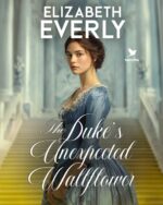 The Duke’s Unexpected Wallflower: a Historical Regency Romance Novel Brides Book