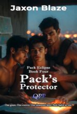 Pack's Protector: a Wounded Omega Leads the Final Charge, Where Loyalty, Heat, and Unbreakable Bonds Forge the Pack’s Greatest Stand. Eclipse Book