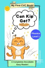 Can Kip Get?: My First Cvc Book: Phonics Level 1: a Completely Decodable Easy Reader First Cvc Ladder