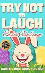 Try Not to Laugh Easter Challenge: Joke Book for Kids Not to Laugh