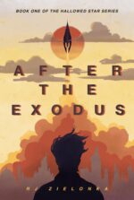After the Exodus: Book One of the Hallowed Star Series