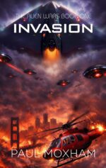 Invasion : a Post-apocalyptic Alien Survival Thriller Alien Wars Book